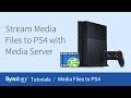 Stream Media Files to PS4 with Media Server | Synology