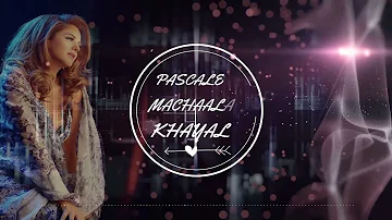 Pascale Machaalani - Khayala Remix [By Anthony Abou Jaoude] (2021) /  باسكال مشعلاني - خيالة (ريمكس)