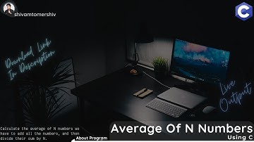 Calculate Average Of N Numbers Using C Language | How to Find Average Of N Numbers in C