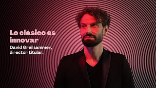 Lo clásico es innovar I David Greilsammer, director titular