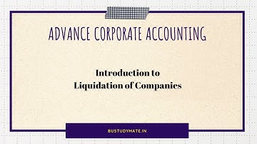 Introduction to Liquidation of Companies | BU BCU BNU  B.Com 4th Sem ACA