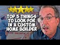 5 Things you MUST look for in a Custom Home Builder in 2020 | How to build a home