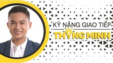 [Kỹ năng Giao tiếp thông minh] Top 6 cách gây ấn tượng & thiện cảm ban đầu - Phần 1