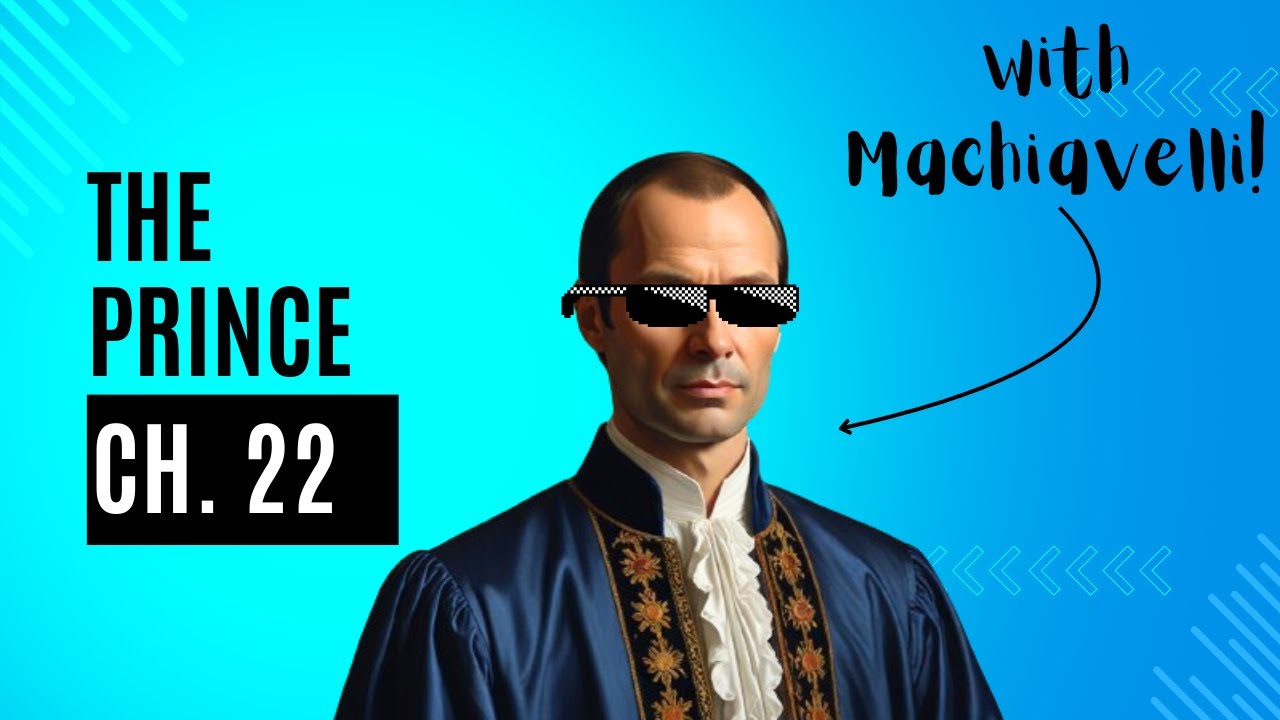 The Prince by Machiavelli: A Ruler’s Ministers (Ch. 22 AUDIOBOOK) - YouTube