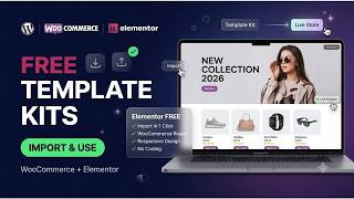 How to Import & Use Free Elementor Template Kits for WooCommerce