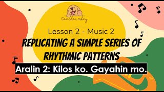 Lesson 2 - Music 2 - replicating a simple series of rhythmic patterns