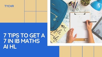 7 Tips to get a 7 in IB Maths AI HL