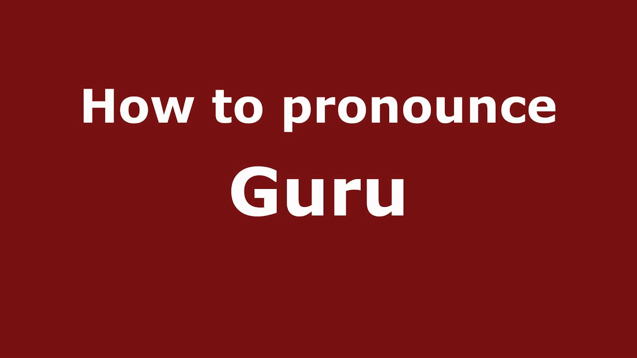 Pronounce Names - How To Pronounce Guru