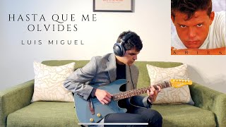 Luis Miguel: Hasta Que Me Olvides Guitar Cover