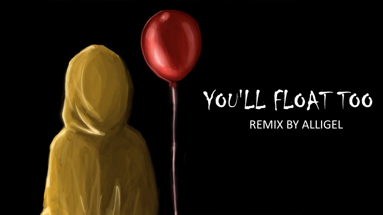 IT - You'll Float Too Remix House - YouTube.