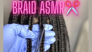 ASMR | Trimming Sides Of Braids with Scissors | ASMR Sounds | No Talking