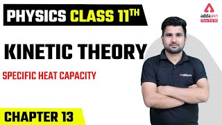 Class 11 Physics Chapter 13 | Kinetic Theory | Specific Heat Capacity