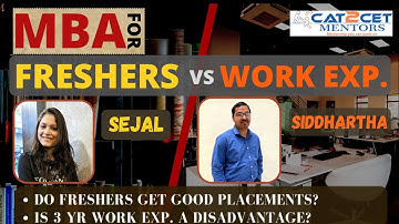MBA for Fresher vs Work Ex | Do Freshers Get Good Placements? Is 3 Years of Work Ex a Disadvantage?