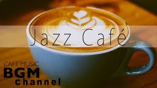 Jazz Music - Relaxing Cafe Music - Background Bossa Nova Music For Study, Work
