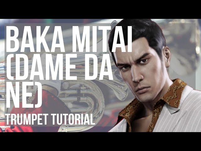 How to play Baka Mitai (Dame Da Ne) by Kiryu on Trumpet (Tutorial) 