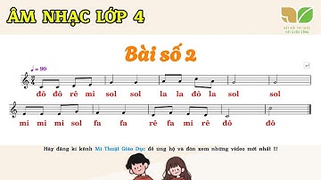 BÀI ĐỌC NHẠC SỐ 2 | ÂM NHẠC LỚP 4 | SÁCH KẾT NỐI TRI THỨC & CUỘC SỐNG