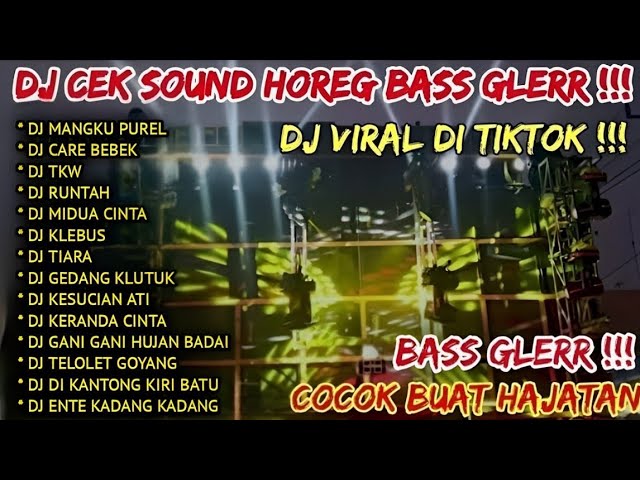 DJ HOREG MANGKU PUREL - CARE BEBEK - TKW - DJ CEK SOUND HOREG GLERR FULL ALBUM - DJ HOREG FULL ALBUM class=