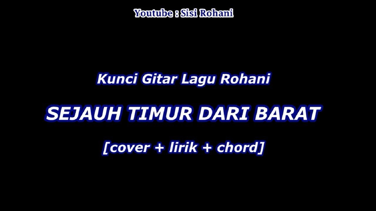 Kunci Gitar Sejauh Timur dari Barat || Kunci Gitar Lagu ...