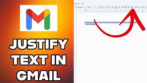 How to Justify Text in Gmail 2024?