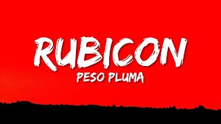 Peso Pluma - Rubicon (Letra\/Lyrics)  | 15p Lyrics\/Letra