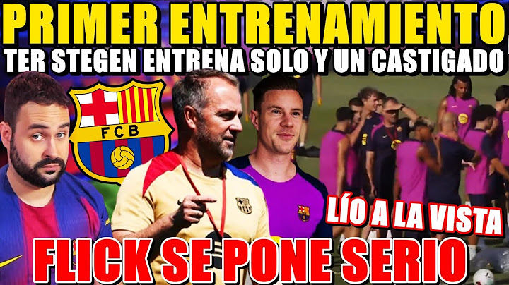 🚨PRIMER ENTRENAMIENTO de BARÇA ¡TER STEGEN ENTRENA en SOLITARIO! ¿QUÉ PASA? Y UN CASTIGADO por FLICK