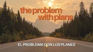 The Problem with Plans | El Problema con los Planes | Pastor Kris Bojorquez | Strong Church