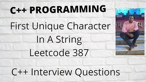 First unique character in a string || Leetcode   387 C++ || C++ Interview Quistion
