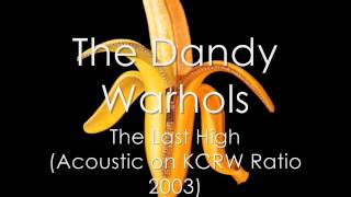 The Dandy Warhols - The Last High (Acoustic) chords