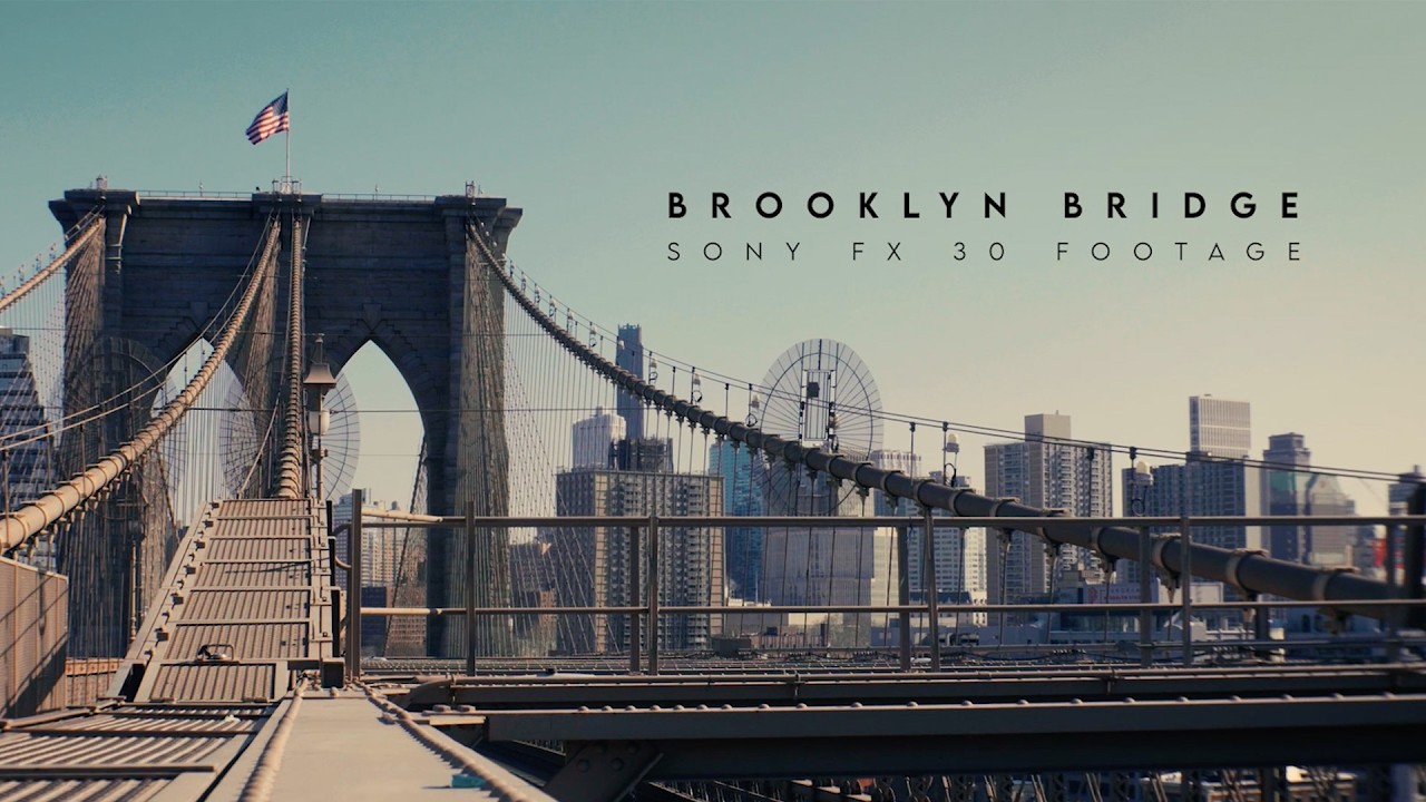 Brooklyn Bridge / Sony FX30 shots.