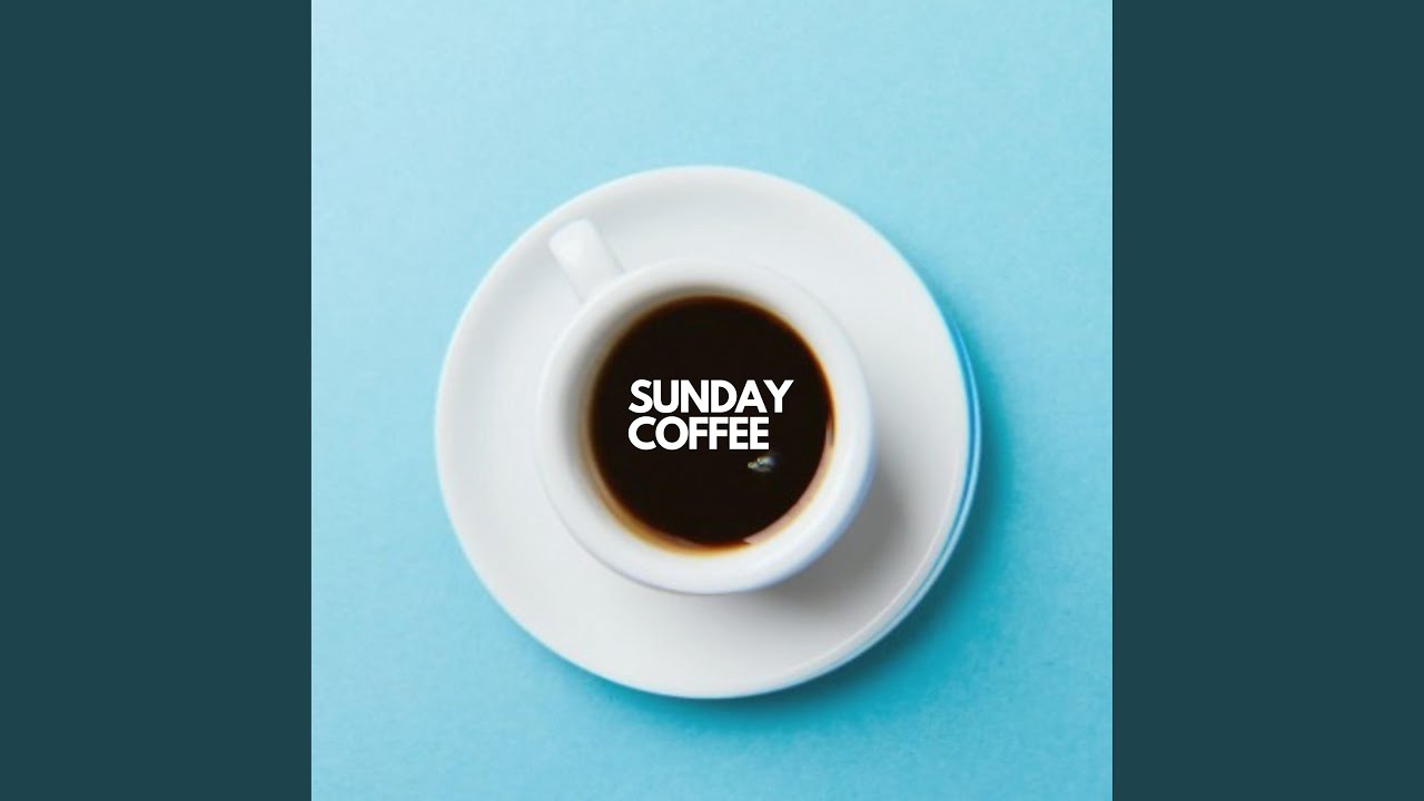 Sunday Coffee