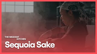 Famous Sequoia Sake | The Migrant Kitchen | Season 3, Episode 2 Wealth