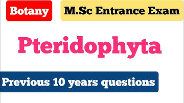 Pteridophyta | M.Sc entrance exam | Previous 10 years Questions | University of Kashmir.