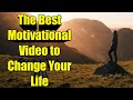 The best motivational to change your life  motivated  motivated story