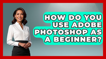 How Do You Use Adobe Photoshop as a Beginner? | The Virtual Art Desk News