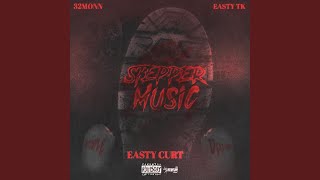Stepper Music (feat. Easty Tk & Easty Curt)