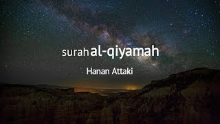 MUROTTAL AL QUR'AN | Hanan Attaki - Surah Al Qiyamah 1-40