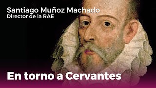 'En torno a Cervantes' | Conferencia sobre Cervantes de Santiago Muñoz Machado y José María Merino