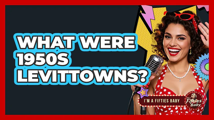 What Were 1950s Levittowns?