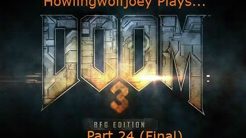 DOOM 3 BFG Edition playthrough part 24(Final)