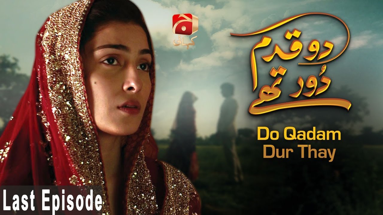 Do Qadam Dur Thay - Episode 21 GEO KAHANI Mar 16