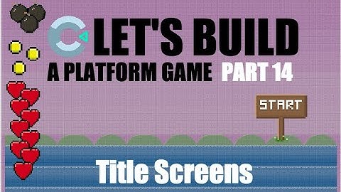 Construct 3 Platformer Tutorial - Part 14 - Title Screens & Menu UI
