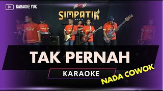 TAK PERNAH KARAOKE NADA COWOK PRIA SIMPATIK MUSIC