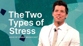 The Two Types of Stress - Hour of Power with Bobby Schuller