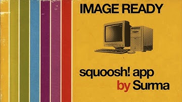Squoosh! App - A Client Side Image Optimization Tool by Surma [ IMAGE READY ]