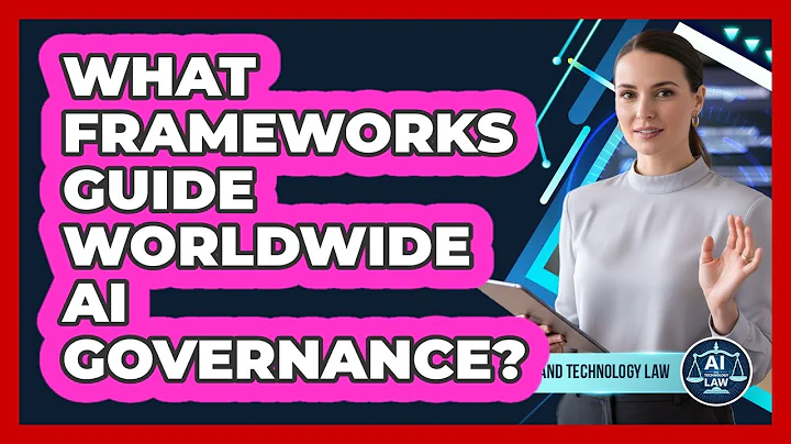 What Frameworks Guide Worldwide AI Governance?