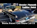 Chrysler  plymouth  cadillac  buick  dana point car show 2018  carnichiwacom