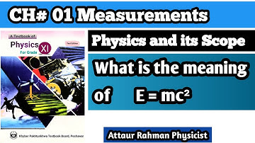 1.1 Physics and its scope. F.Sc part 1 by Attaur Rahman Physicist