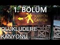 OLUKLUDERE KANYONU 1. BÖLÜM (İLK 6 KM) #olukluderekanyonu