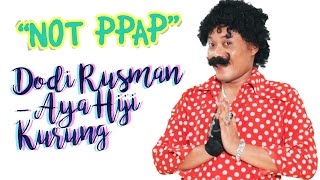 BUKAN PPAP (Aya Hiji Kurung)