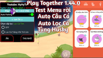 Test Menu Rời Mod Play Togerther 1.44.0 VNG Auto Câu Cá , Lọc. Cá 4-5 AN TOÀN|Tùng Husky